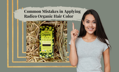 Common Mistakes in Applying Radico Organic Hair Color